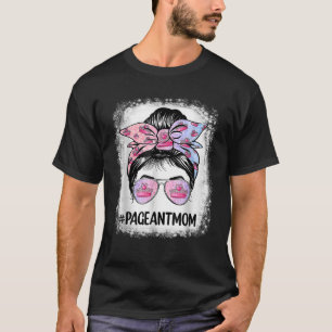 Mum Bleached Pageant Mum Messy Bun Hair Happy Moth T-Shirt