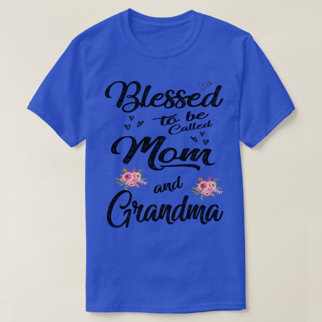 mum blessed to be called mum and grandma T-Shirt (Design Front)