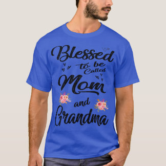 mum blessed to be called mum and grandma T-Shirt