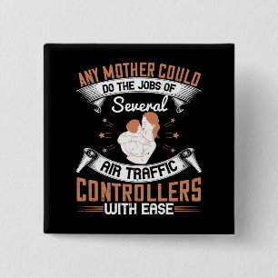 Mum - Busy like Air Traffic Controllers 15 Cm Square Badge