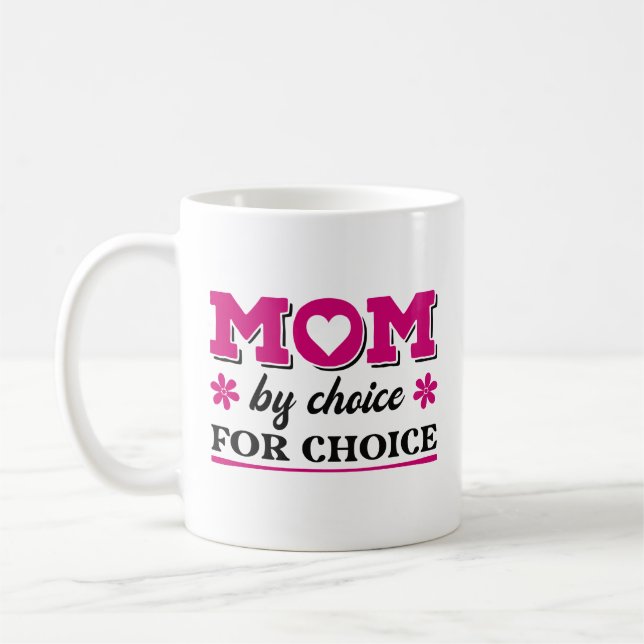 Mum By Choice For Choice Coffee Mug (Left)