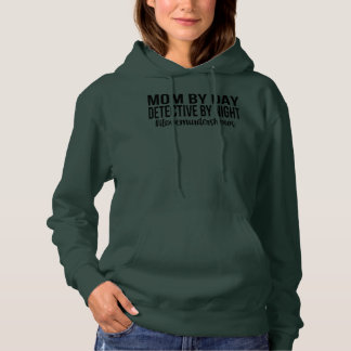 Mum By Day Detective By Night Crime Show Funny Hoodie