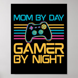 Mum By Day Gamer By Night Video Games Lover Gamer Poster