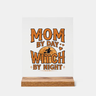 Mum By Day Witch By Night Halloween Shirt Design_1 Acrylic Sign