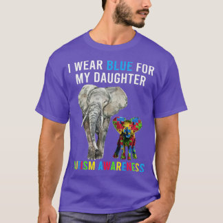 Mum Dad Autism Elephant Apparel I Wear Blue For My T-Shirt