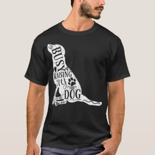 Mum Dad Busy Raising My Dog owner Funny Puppy dog T-Shirt