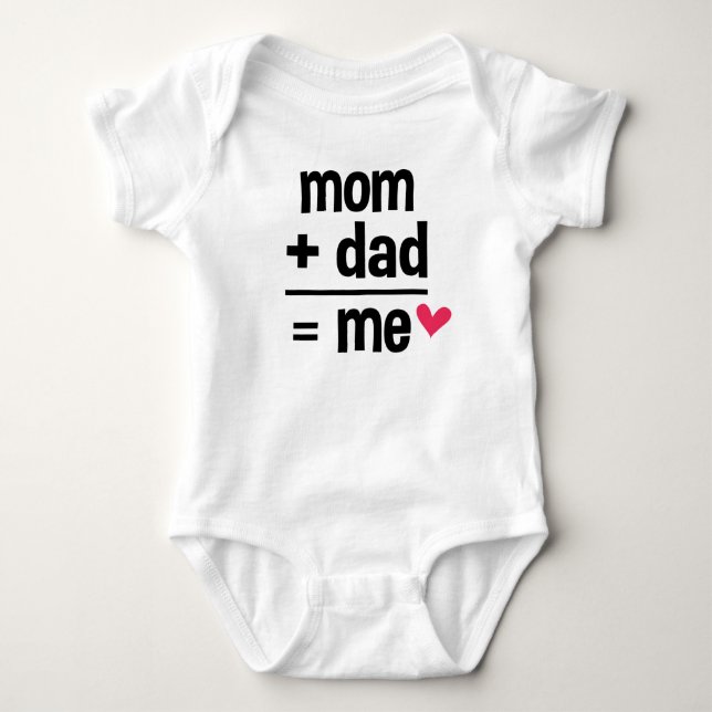 Mum + Dad = Me Baby Bodysuit (Front)