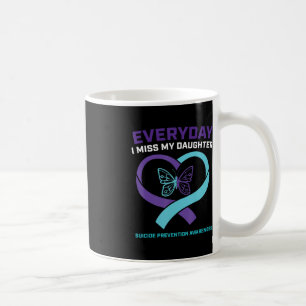 Mum Dad Miss Daughter Suicide Awareness Prevention Coffee Mug