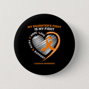 Mum Dad Orange My Daughters Fight Leukaemia Cancer 6 Cm Round Badge