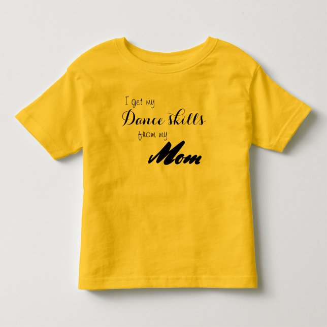 Mum dance skills dance shirt (Front)