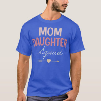 Mum Daughter Squad Mothers Day Present For Mother  T-Shirt