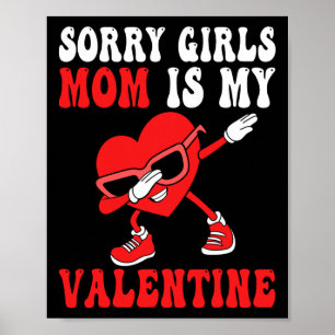 Mum Day Boys Kids Sorry Girls Mummy Is My Valentin Poster