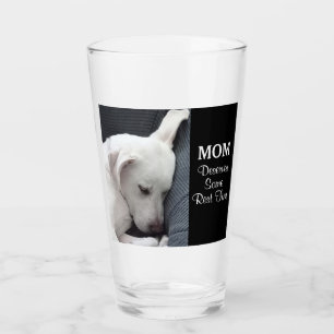 Mum Deserves Some Rest Time Cute White Puppy Dog Glass