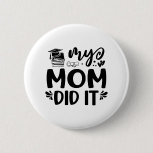 Mum Did It Graduation Graduated Proud Children 6 Cm Round Badge