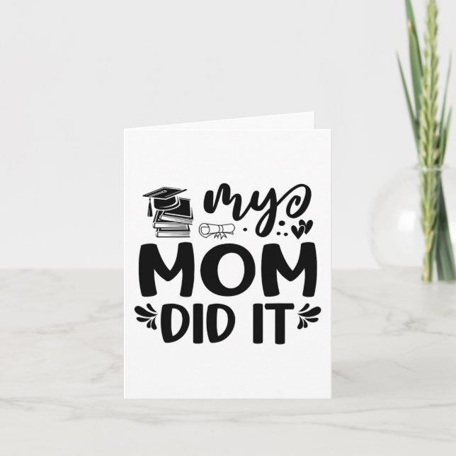 Mum Did It Graduation Graduated Proud Children  Card (Front)