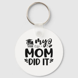 Mum Did It Graduation Graduated Proud Children Key Ring