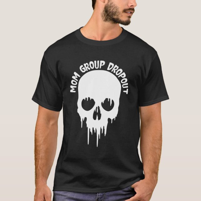 Mum Dropout Skull Blood Scary Mum Mama Halloween T-Shirt (Front)