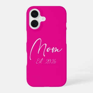 Mum Est 2026 New Moms Mother To Be 2026 iPhone 16 Case