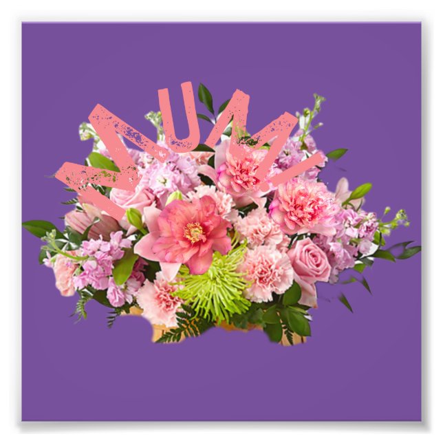 Mum! Flowers Photo Print (Front)