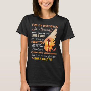 Mum For My Daughter In Heaven When Close My Eyes I T-Shirt