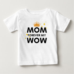 Mum forever my wow baby T-Shirt