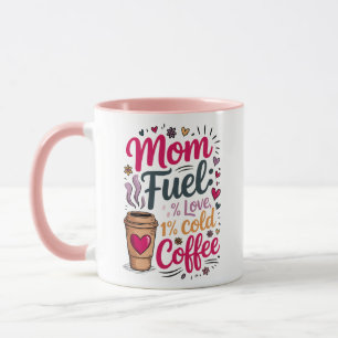 Mum Fuel: 99% Love, 1% Cold Coffee Mug