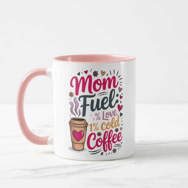 Mum Fuel: 99% Love, 1% Cold Coffee Mug (Left)