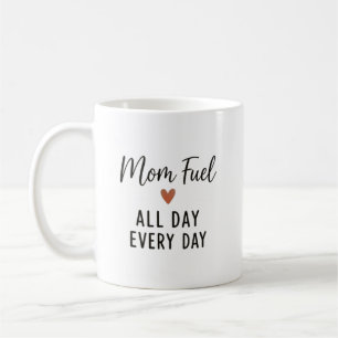 Mum Fuel All Day Every Day Funny Typography Coffee Mug