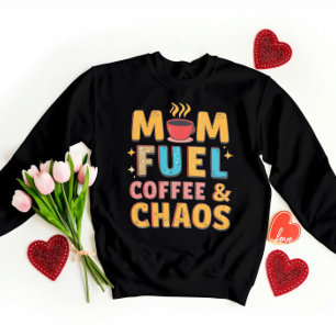Mum Fuel Coffee & Chaos – Funny Giftful Mum Sweatshirt