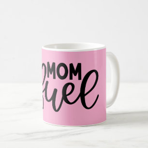 Mum fuel funny pink modern coffee mug