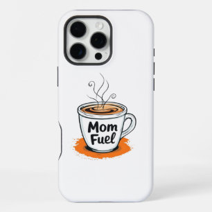 Mum Fuel Hilarious Coffee Lover Mum Gift iPhone 16 Pro Max Case