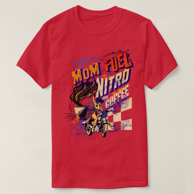 Mum Fuel Nitro And Coffee Caffeinated Racing T-Shirt (Design Front)
