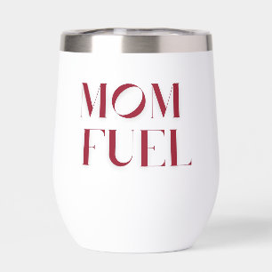 Mum Fuel Wine Tumbler