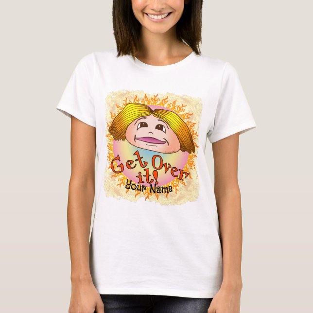 Mum Get Over It T-Shirt (Front)