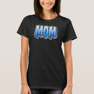 Mum Graffiti Style That Says Mum 5 T-Shirt