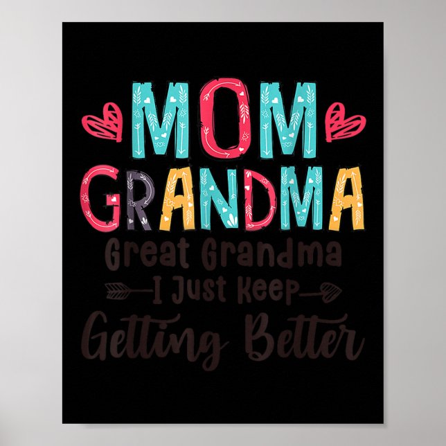 Mum Grandma Great Grandma I Just Keep Getting Bett Poster (Front)