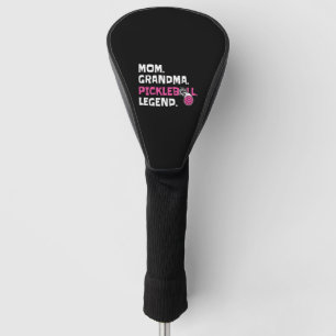 Mum Grandma Pickleball Legend Coach Player Pro Golf Head Cover