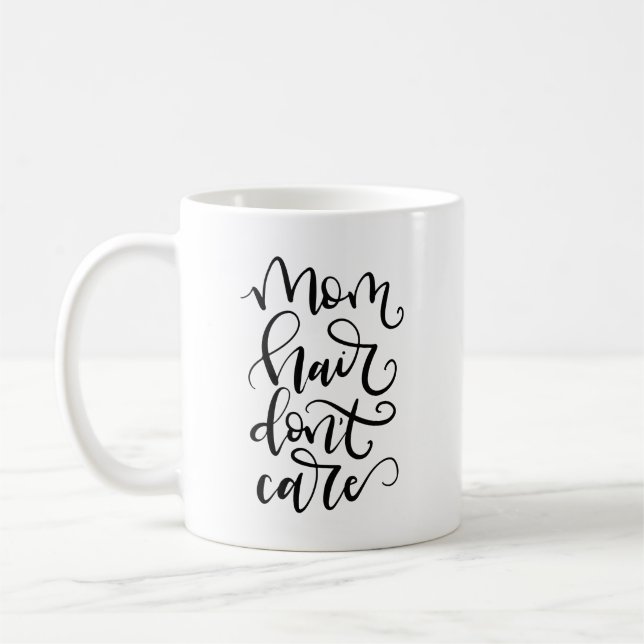 Mum Hair, Don't Care - hand lettered Coffee Mug (Left)