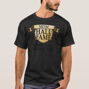 Mum Hall of Fame T-Shirt