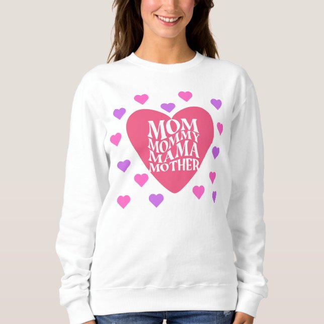 mum has many names sweatshirt (Front)