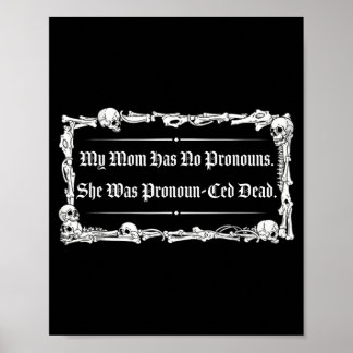 Mum Has Pronouns Was Pronoun-Ced Government Poster