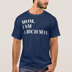 Mum I Am a Rich Man I Am The Boss Man Top