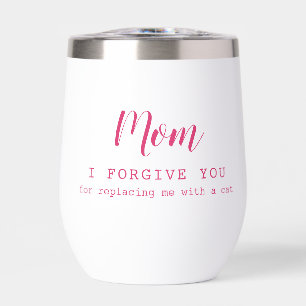 "Mum, I forgive you" funny cute cat lover's