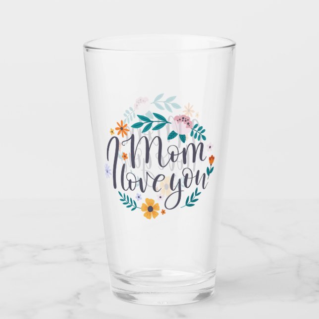 Mum I Love You Glass (Front)