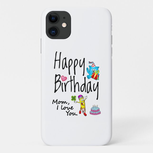 Mum I love you. Happy Birthday. Case-Mate iPhone Case (Back)