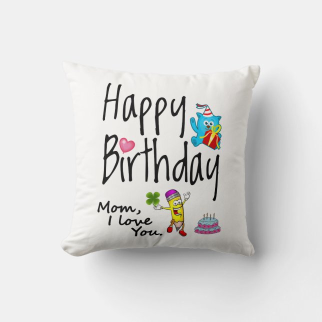 Mum I love you. Happy Birthday. Cushion (Front)
