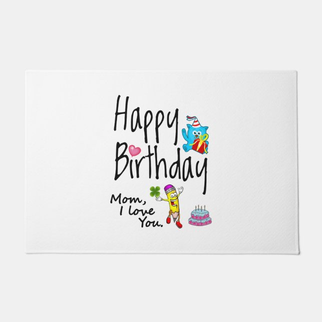 Mum I love you. Happy Birthday. Doormat (Front)