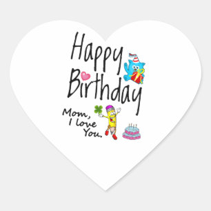 Mum I love you. Happy Birthday. Heart Sticker