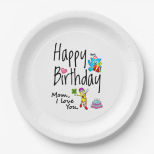 Mum I love you. Happy Birthday. Paper Plate