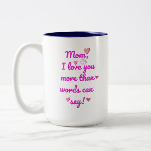 Mum I Love You More Than Words Can Say Two-Tone Mu Coffee Mug
